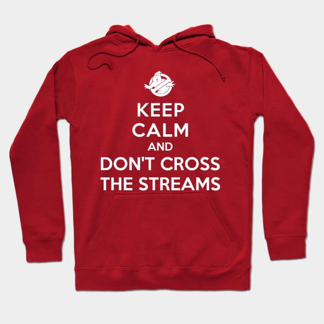 Keep Calm and Don't Cross The Streams Hoodie by adho1982